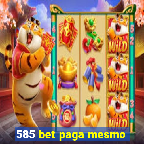 585 bet paga mesmo